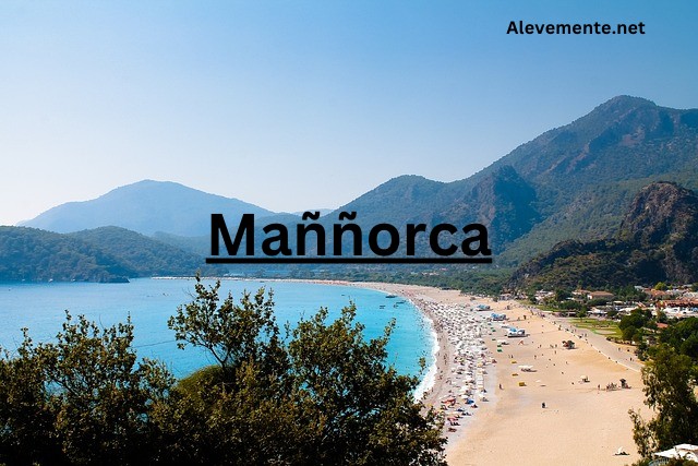 Maññorca Your Dream Island