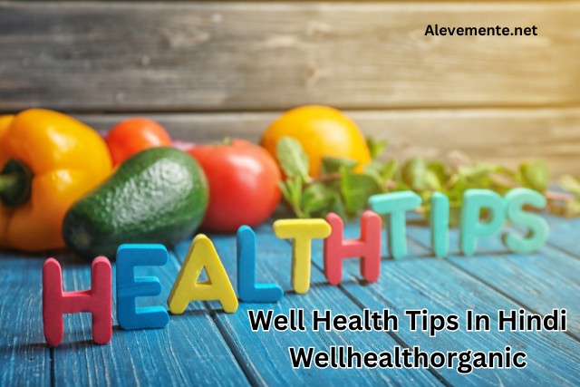 Well Health Tips In Hindi Wellhealthorganic 13 Essential Health Advice