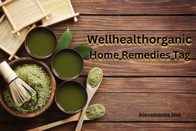 Wellhealthorganic Home Remedies Tag – Alevemente.Net